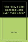 Red Foley's Best Baseball Book Ever 1988 Edition