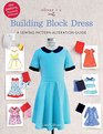 Oliver  S Building Block Dress A Sewing Pattern Alteration Guide