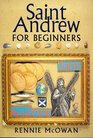 Saint Andrew for Beginners