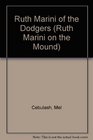 Ruth Marini of the Dodgers (Cebulash, Mel. Ruth Marini on the Mound.)