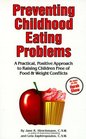 Preventing Childhood Eating Problems A Practical Positive Approach to Raising Children Free of Food and Weight Conflicts