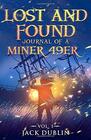 The Lost and Found Journal of a Miner 49er Vol 1