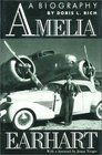Amelia Earhart A Biography