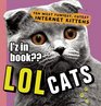 LOLcats Teh Most Funyest Cutest Internet Kittehs