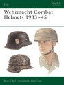 Wehrmacht Combat: Helmets 1933-45 (Elite, 106)