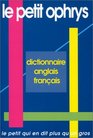 Le petit ophrys Dictionnaire anglaisfranais  Le dictionnaire des mots difficiles pour comprendre vite  tout moment