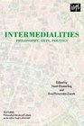 Intermedialities Philosophy Arts Politics