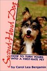 Second-Hand Dog : How to Turn Yours into a First-Rate Pet