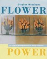 Flower Power  70 Original Arrangements for Every Occasion