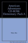 American Adventures CDROM Elementary Pack A