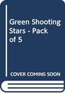 Green Shooting Stars  Pack of 5
