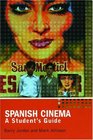 Spanish Cinema A Student's Guide