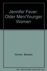 Jennifer Fever: Older Men/Younger Women