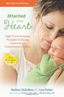Attached at the Heart Eight Proven Parenting Principles for Raising Connected and Compassionate Children
