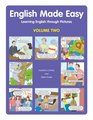 English Made Easy Volume Two Learning English through Pictures