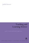 Teaching and Learning Science A Guide to Recent Research and its Applications