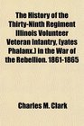 The History of the ThirtyNinth Regiment Illinois Volunteer Veteran Infantry  in the War of the Rebellion 18611865