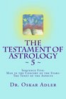 The Testament of Astrology ~ 5 ~: Sequence Five: Man in the Concert of the Stars: The Tenet of the Aspects (Volume 5)