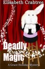 Deadly Magic: A Grace Holliday Mystery (Volume 1)