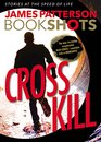 Cross Kill: A BookShot: An Alex Cross Story (BookShots)