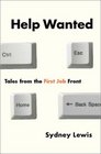 Help Wanted Tales from the First Job Front