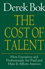 Cost Of Talent  How Executives And Professionals Are Paid And How It Affects America