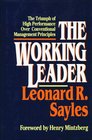 WORKING LEADER  THE TRIUMPH OF HIGH PERFORMANCE OVER CONVENTIONAL MANAGEMENT PRINCIPLES