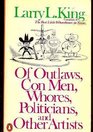 Of Outlaws Con Men Whores and Politicians