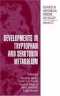 Developments in Tryptophan and Serotonin Metabolism (Advances in Experimental Medicine and Biology)