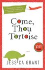 Come Thou Tortoise