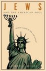 Jews and the American Soul  Human Nature in the Twentieth Century