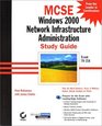 Windows 2000 Network Infrastructure Administration Study Guide Exam 70216