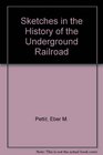 Sketches in the History of the Underground Railroad