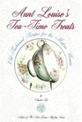 Aunt Louise's TeaTime Treats OldFashioned Recipes for the Modern Woman