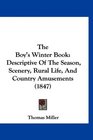 The Boy's Winter Book Descriptive Of The Season Scenery Rural Life And Country Amusements