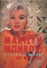 Marilyn Monroe A Case for Murder