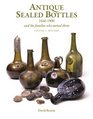 Antique Sealed Bottles 16401900 And the Families that Owned Them