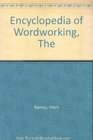 The Encyclopedia of Wordworking