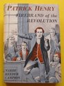 Patrick Henry  Firebrand of the Revolution