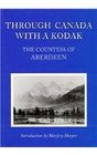 Through Canada With a Kodak The Countess of Aberdeen