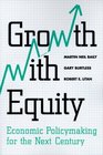 Growth with Equity Economic Policymaking for the Next Century