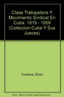 Clase Trabajadora Y Movimiento Sindical En Cuba 1819  1959