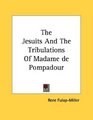 The Jesuits And The Tribulations Of Madame de Pompadour