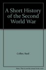A SHORT HISTORY OF THE SECOND WORLD WAR