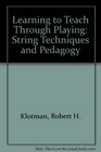 Learning to Teach Through Playing String Techniques and Pedagogy