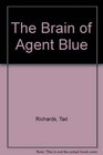 The Brain of Agent Blue