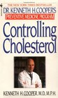 Controlling Cholesterol  Dr Kenneth H Cooper's Preventative Medicine Program