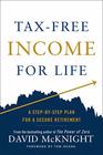 TaxFree Income for Life A StepbyStep Plan for a Secure Retirement