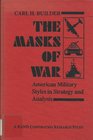 The Masks of War  American Military Styles in Strategy and Analysis A RAND Corporation Research Study