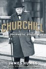 Churchill The Prophetic Statesman